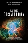 Flat Space Cosmology: A New Model of the Universe Incorporating Astronomical Observations of Black Holes, Dark Energy and Dark Matter By Eugene Terry Tatum, U. V. S. Seshavatharam Cover Image