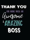 Thank You For Being Such An Awesome & Amazing Boss By Fruitflypie Books Cover Image