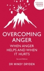 Overcoming Anger: When Anger Helps And When It Hurts Cover Image