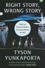 Right Story, Wrong Story: How to Have Fearless Conversations in Hell By Tyson Yunkaporta Cover Image