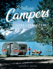 Vintage Campers, Trailers & Teardrops By Patrick R. Foster Cover Image