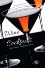 Wine Cocktails: New, Creative and Classic Drinks By Gianfranco Di Niso (Created by), Davide Manzoni (Text by (Art/Photo Books)), Fabio Petroni (Photographer) Cover Image