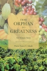 From Orphan to Greatness: An African Story Cover Image