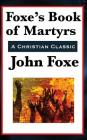 Foxe's Book of Martyrs By John Foxe Cover Image