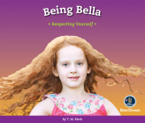 Respect!: Being Bella: Respecting Yourself Cover Image