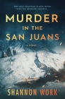 Murder in the San Juans By Shannon Work Cover Image