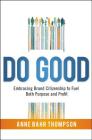 Do Good: Embracing Brand Citizenship to Fuel Both Purpose and Profit Cover Image