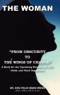 The Woman From Obscurity to the Wings of Change: A Book for the Upcoming Woman, the Girl-Child, and Their Supporters By Onu Felix Madu Wogu Bsc Mba Ksc Cover Image