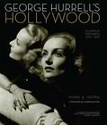 George Hurrell's Hollywood: Glamour Portraits 1925-1992 By Mark A. Vieira, Sharon Stone (Foreword by) Cover Image