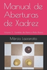 Manual de Aberturas de Xadrez: Volume 3: Gambito da Dama e Peão Dama By Márcio Lazzarotto Cover Image