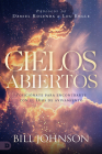 Cielos Abiertos (Spanish Edition): Posiciónate para encontrarte con el Dios de avivamiento By Bill Johnson, Daniel Kolenda (Foreword by), Lou Engle (Foreword by) Cover Image