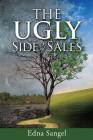 The Ugly Side of Sales By Edna Sangel Cover Image