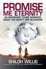 Promise Me Eternity: An Immigrant Young Woman's Quest for Safety and Belonging Cover Image