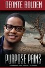Purpose Pains: For Every Pain...God Has A Purpose Cover Image