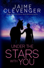 Under the Stars with You By Jaime Clevenger Cover Image