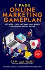 1 Page Online Marketing Gameplan: Get More Leads and Make More Money Using Social Media & Online By Sam Mahmud Cover Image