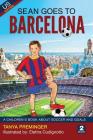 Sean Goes To Barcelona: A children's book about soccer and goals By Tanya Preminger, Elettra Cudignotto (Illustrator) Cover Image
