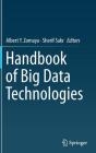 Handbook of Big Data Technologies By Albert Y. Zomaya (Editor), Sherif Sakr (Editor) Cover Image