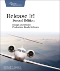 Release It!: Design and Deploy Production-Ready Software By Michael Nygard Cover Image