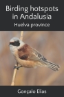 Birding hotspots in Andalusia: Huelva province Cover Image