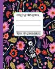 Wide Ruled Composition Book: Colorful Flowers and Skeletons Themed Dia de Los Muertos Covered Notebook Will Keep Your Notes Neat and Your Work from By New Nomads Press Cover Image