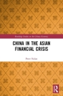 China in the Asian Financial Crisis (Routledge Studies on the Chinese Economy) By Peter Nolan Cover Image