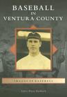 Baseball in Ventura County (Images of Baseball) Cover Image