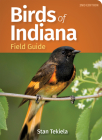 Birds of Indiana Field Guide (Bird Identification Guides) By Stan Tekiela Cover Image