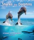 Sharks and Dolphins: A Compare and Contrast Book By Kevin Kurtz Cover Image