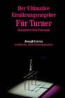 Der Ultimative Ernahrungsratgeber Fur Turner: Maximiere Dein Potenzial Cover Image