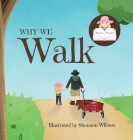 Why We Walk By Siena Cover Image