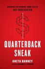 Quarterback Sneak: Exposing the Criminal Game Plan of Art Schlichter By Deanna C. Stevens, Fort (Illustrator), Anita Barney Cover Image