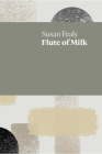 Flute of Milk By Susan Fealy Cover Image