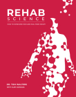Rehab Science: How to Overcome Pain and Heal from Injury By Tom Walters, Glen Cordoza Cover Image