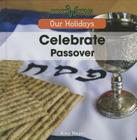 Celebrate Passover (Our Holidays) Cover Image