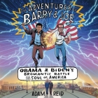 The Adventures of Barry & Joe Lib/E: Obama and Biden's Bromantic Battle for the Soul of America Cover Image