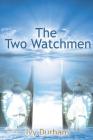 The Two watchmen By Ivy Durham Cover Image