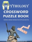 Mythology Crossword Puzzle Book Norse Greek Roman Egyptian Myth Ancient Gods Goddesses Deities: Funny Unique Activity for Adult and Kid. Special Brain Cover Image
