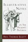 Illustrative Notes on The Pilgrim's Progress By Charles J. Doe, Thomas Scott Cover Image
