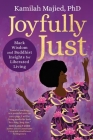 Joyfully Just: Black Wisdom and Buddhist Insights for Liberated Living Cover Image