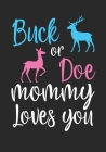 Buck or Doe mommy Loves You: Baby Shower GuestBook, Welcome New Baby with Gift Log ... Prediction, Advice Wishes, Photo Milestones By Baby Jeemi Cover Image