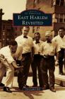 East Harlem Revisited By Christopher Bell Cover Image