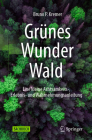 Grünes Wunder Wald: Eine Kleine Achtsamkeits-, Erlebnis- Und Wahrnehmungsanleitung By Bruno P. Kremer Cover Image