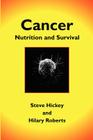 Cancer: Nutrition and Survival By Steve Hickey, Hilary Roberts Cover Image
