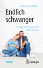 Endlich Schwanger: Ein Ratgeber Für Paare Mit Kinderwunsch Cover Image