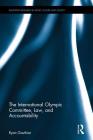 The International Olympic Committee, Law, and Accountability (Routledge Research in Sport) Cover Image