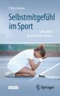 Selbstmitgefühl Im Sport: Selbsthilfe in Sportlichen Krisen By Petra Jansen Cover Image