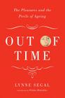 Out of Time: The Pleasures and the Perils of Ageing By Lynne Segal, Elaine Showalter (Introduction by) Cover Image