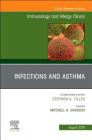Infections and Asthma, an Issue of Immunology and Allergy Clinics of North America: Volume 39-3 (Clinics: Internal Medicine #39) By Mitchell Grayson Cover Image
