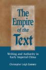 The Empire of the Text: Writing and Authority in Early Imperial China Cover Image